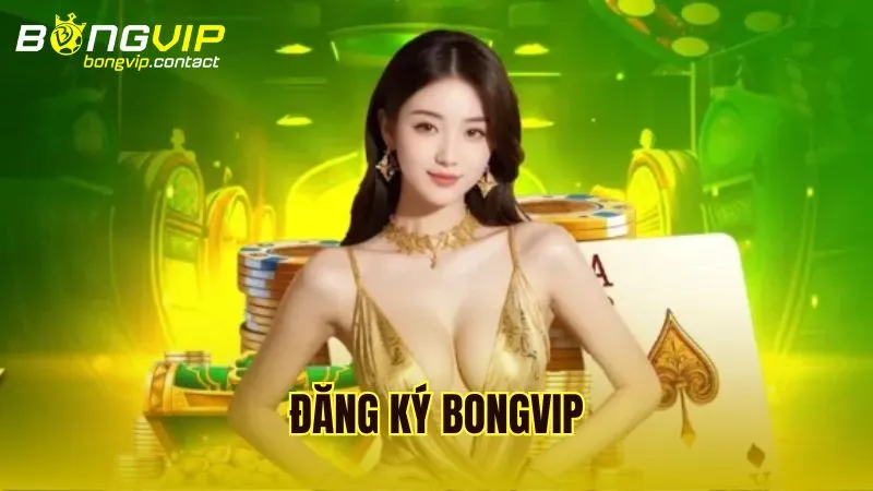 Cách đăng ký Bongvip theo tiêu chuẩn an toàn và minh bạch