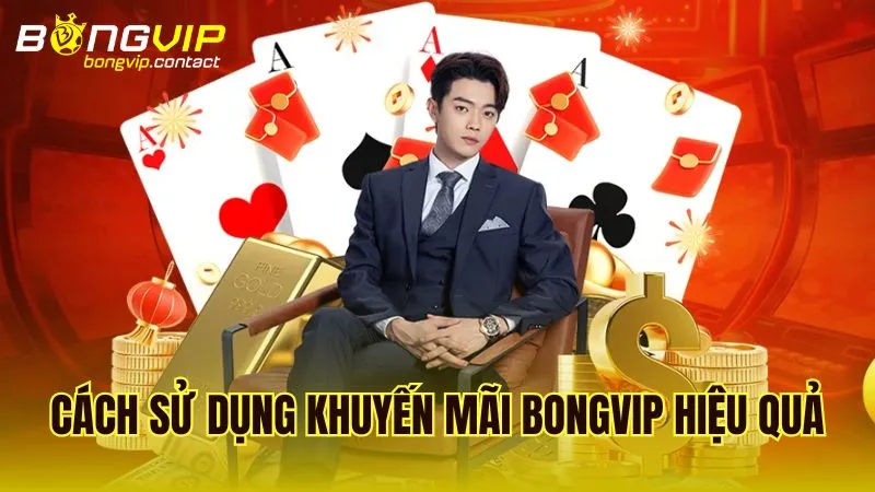 Mẹo hướng dẫn tối ưu hóa lợi ích khi sử dụng khuyến mãi Bongvip