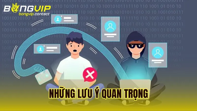 Các điểm cần lưu ý khi tìm hiểu chính sách Quyền Riêng Tư Bongvip