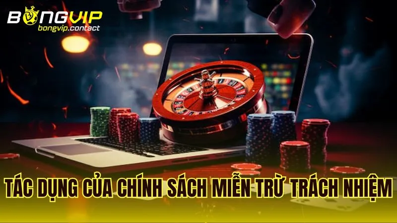 Lợi ích của chính sách Miễn Trừ Trách Nhiệm đối với người chơi
